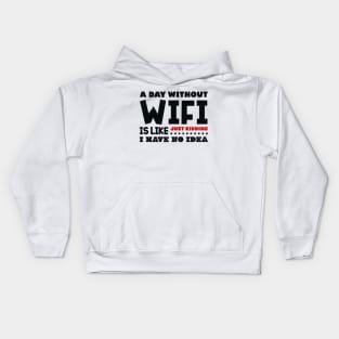 A day without wifi Kids Hoodie